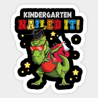 T Rex Kindergarten Nailed It Graduation Class Of 2021 Sticker